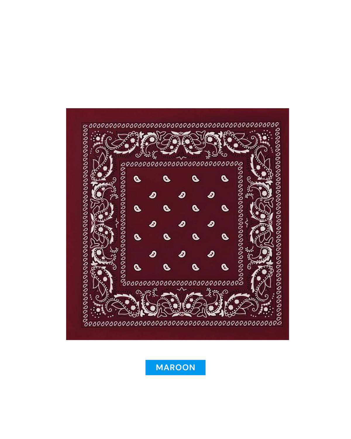 A square bandana in maroon with a white paisley border and small white paisley motifs in the center, shown on a white background with a blue label below reading MAROON.